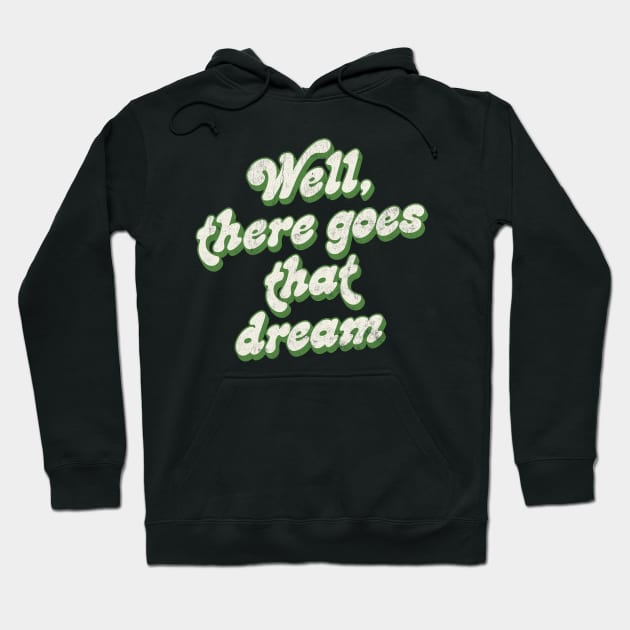 Well, There Goes That Dream - Banshees of Inisherin Quote Hoodie by feck!